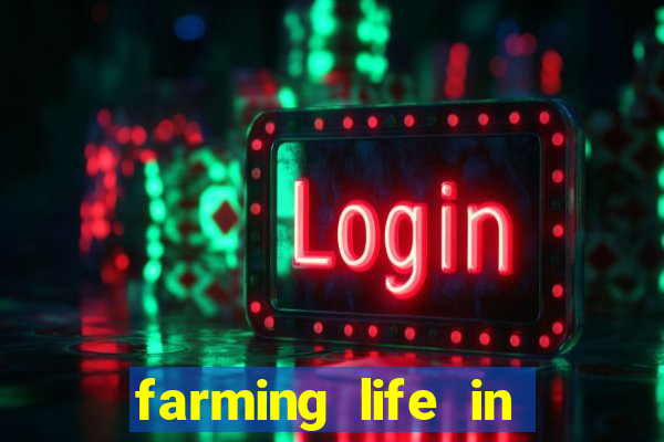 farming life in another world dublado